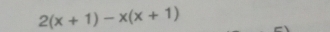 2(x+1)-x(x+1)