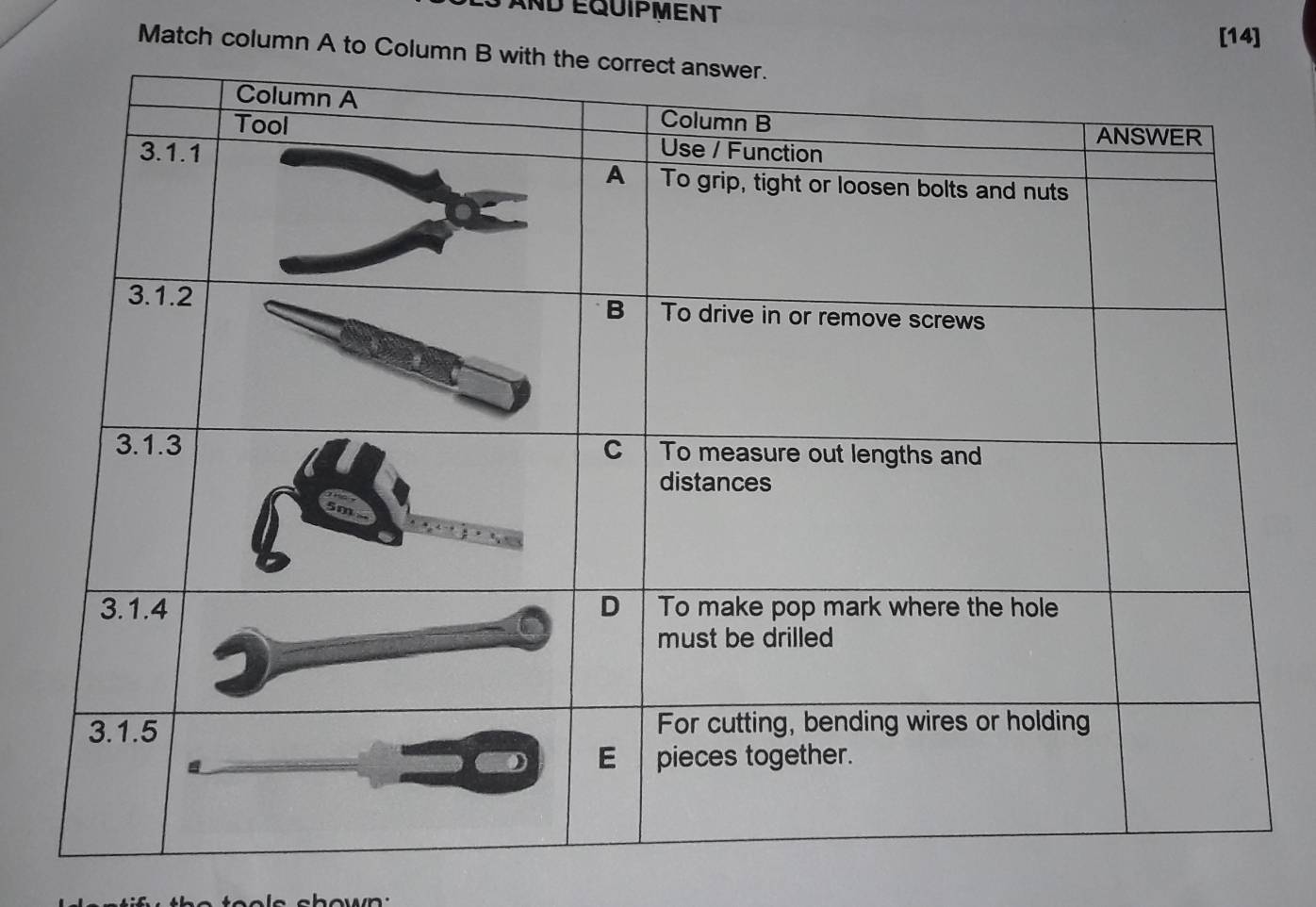 AND EQUIPMENT 
[14] 
Match column A to Colu