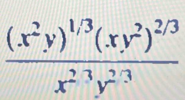 frac (x^2y)^1/3(xy^2)^2/3(x^(2)^3y^2/3)