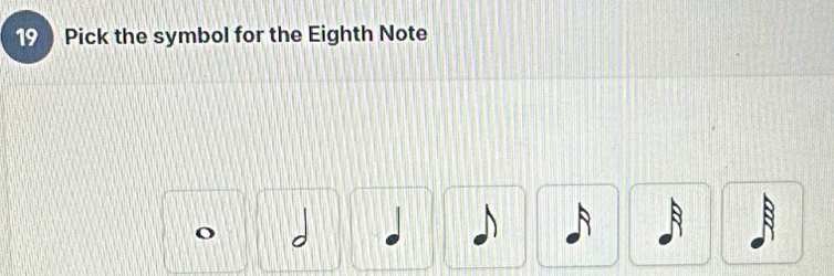 Pick the symbol for the Eighth Note