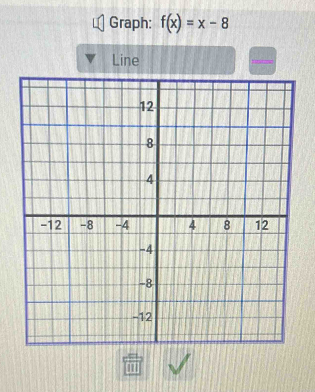 Graph: f(x)=x-8
Line 
1