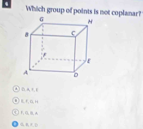 Which group of points is not coplanar?
AD, A 、 F, E
① EFGH
⑤ F, G, B, A
DG 、 B 、 F 、 D