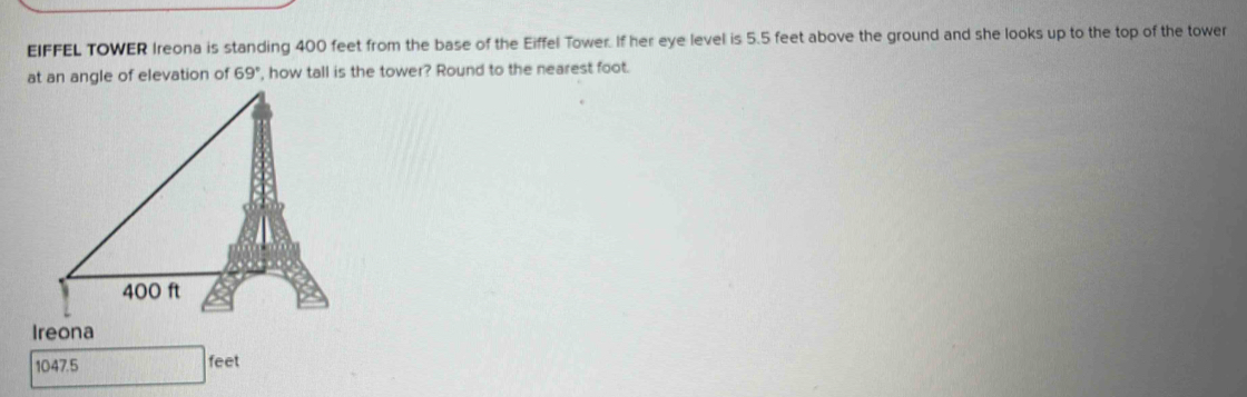 Solved: EIFFEL TOWER Ireona is standing 400 feet from the base of the ...