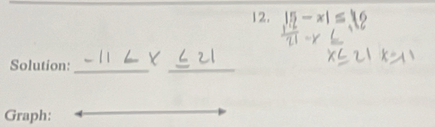 |5-x|≤ 12
Solution:_ 
_ 
Graph: