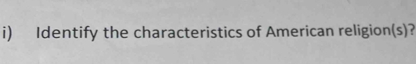 Identify the characteristics of American religion(s)?