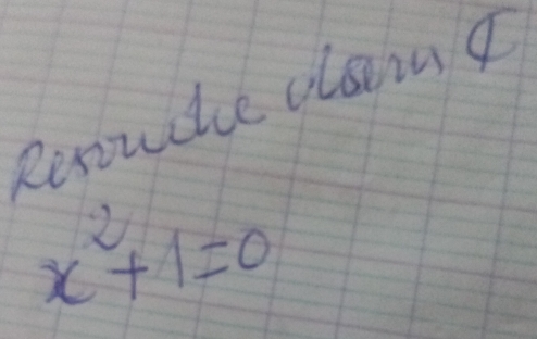 Resoudie olssng
x+1=0