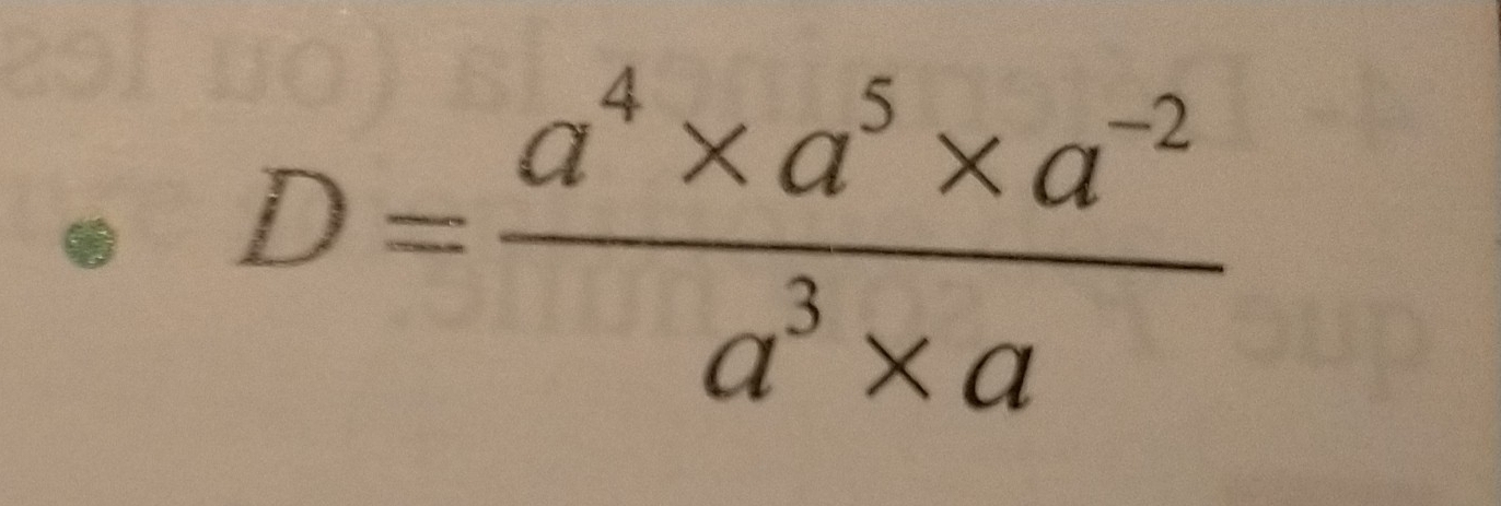 D= (a^4* a^5* a^(-2))/a^3* a 