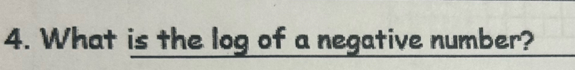 What is the log of a negative number?