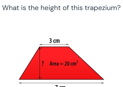 What is the height of this trapezium?
7