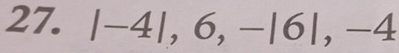 |-4|, 6, -|6|, -4