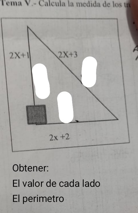 Tema V.- Calcula la medida de los tr
Obtener:
El valor de cada lado
El perimetro