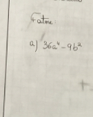 fatme 
a) 36a^4-9b^2