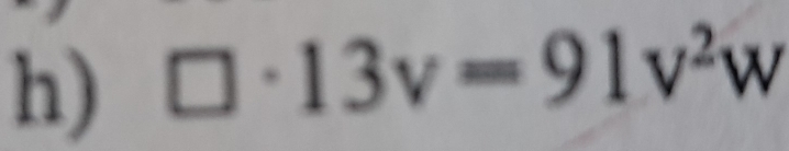 □ · 13v=91v^2w