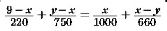  (9-x)/220 + (y-x)/750 = x/1000 + (x-y)/660 