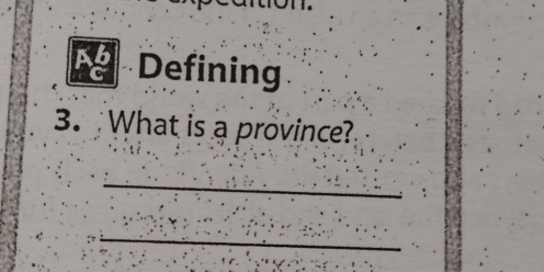 Defining 
3. What is a province? 
_ 
_