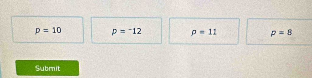 p=10
p=^-12
p=11
p=8
Submit