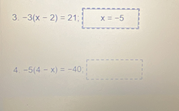 -3(x-2)=21; x=-5
4. -5(4-x)=-40;□