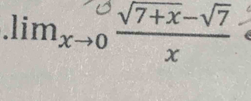 . limx→ √7+x−√7