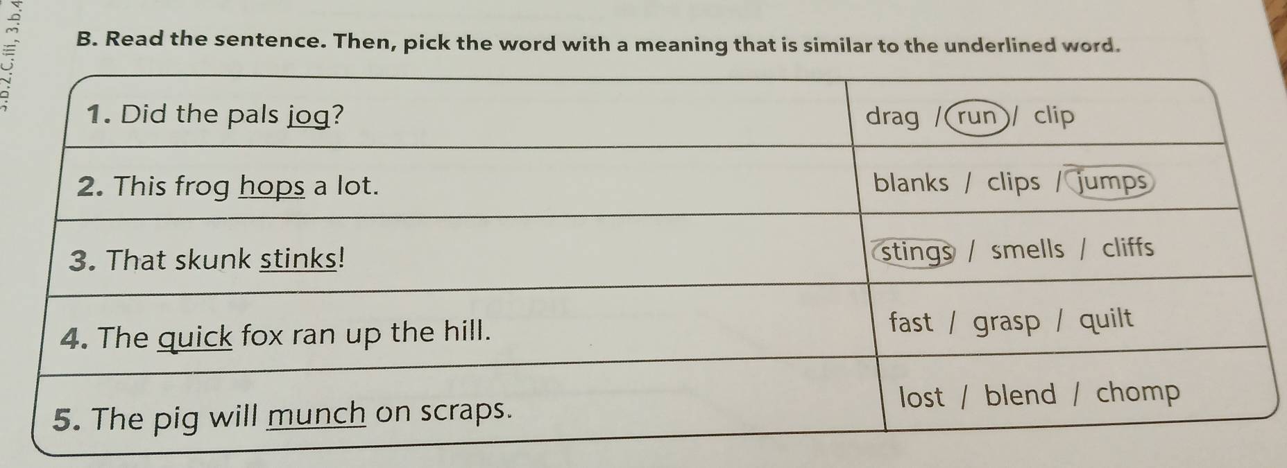 Read the sentence. Then, pick the word with a meaning that is similar to the underlined word. 
,