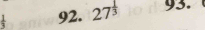  1/3 
92. 27^(frac 1)3
93.