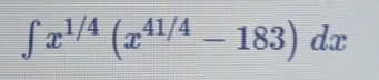 ∈t x^(1/4)(x^(41/4)-183)dx