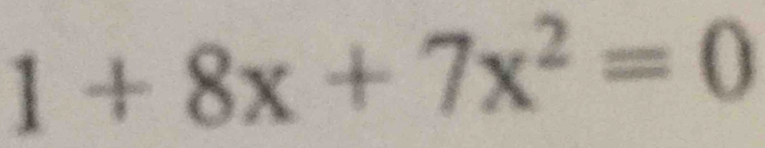 1+8x+7x^2=0