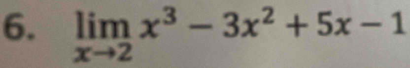 limlimits _xto 2x^3-3x^2+5x-1