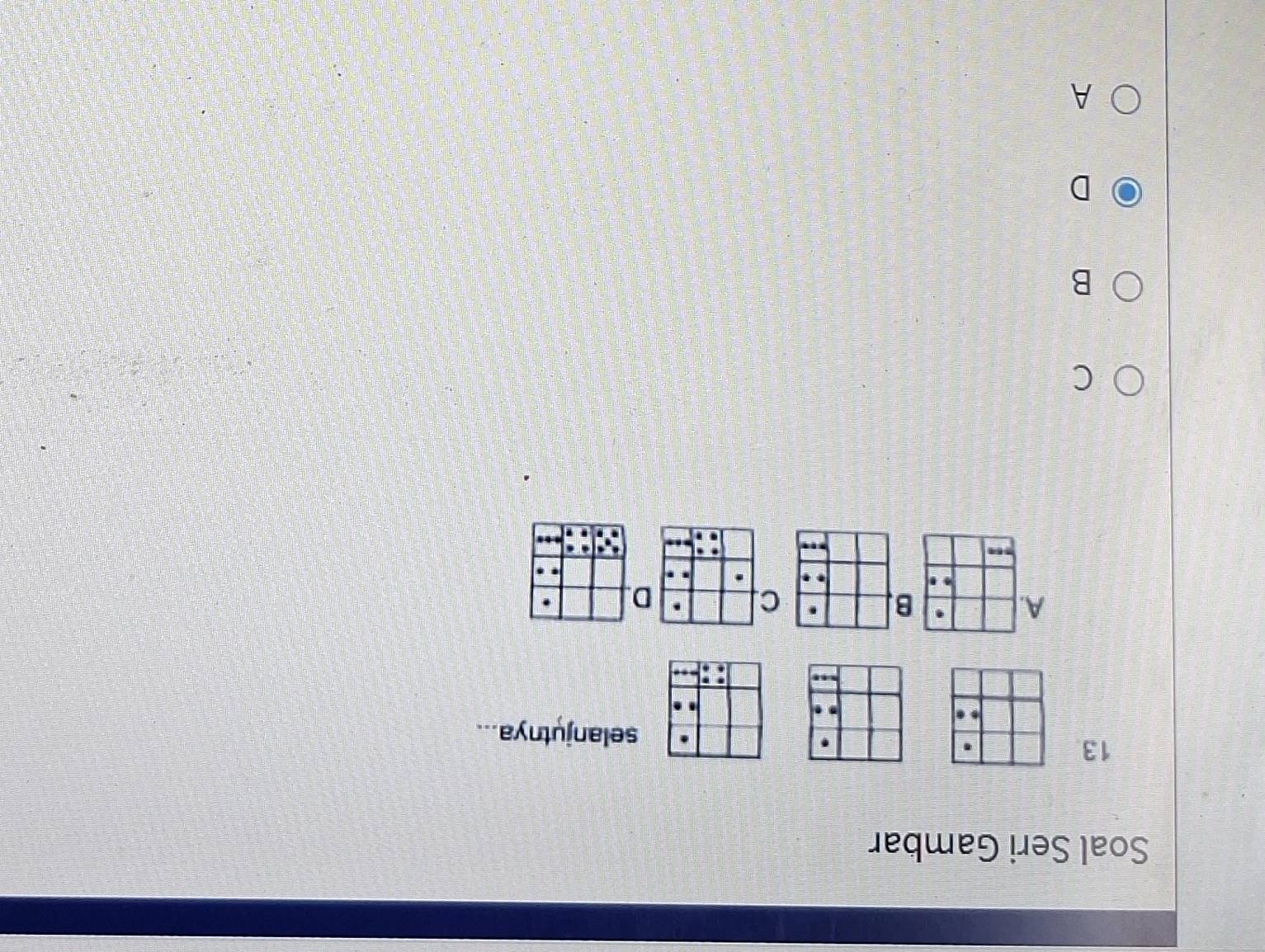 Soal Seri Gambar
13
selanjutnya...
A. , B. CD
C
B
D
A