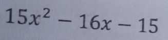 15x^2-16x-15