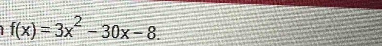f(x)=3x^2-30x-8.