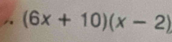 (6x+10)(x-2)