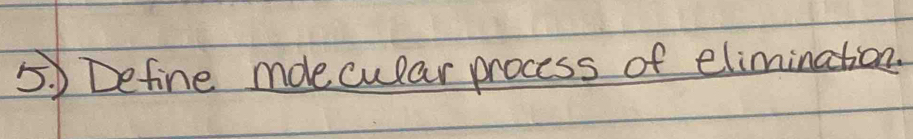 Define mdecular process of elimination.