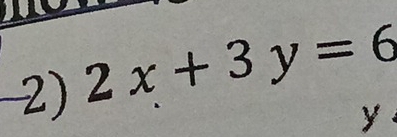 2x+3y=6
y