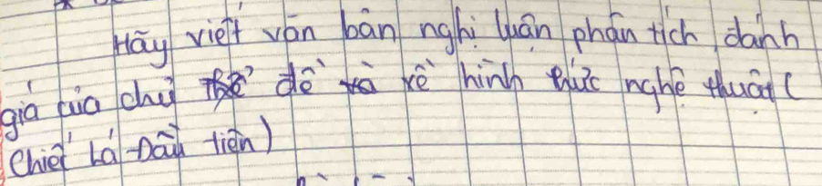 Hāy viei ván bān nghì luān phàn tich danh 
giā qia chu dèà è hing huo nake thuā( 
chiè Lú nāi tiān)