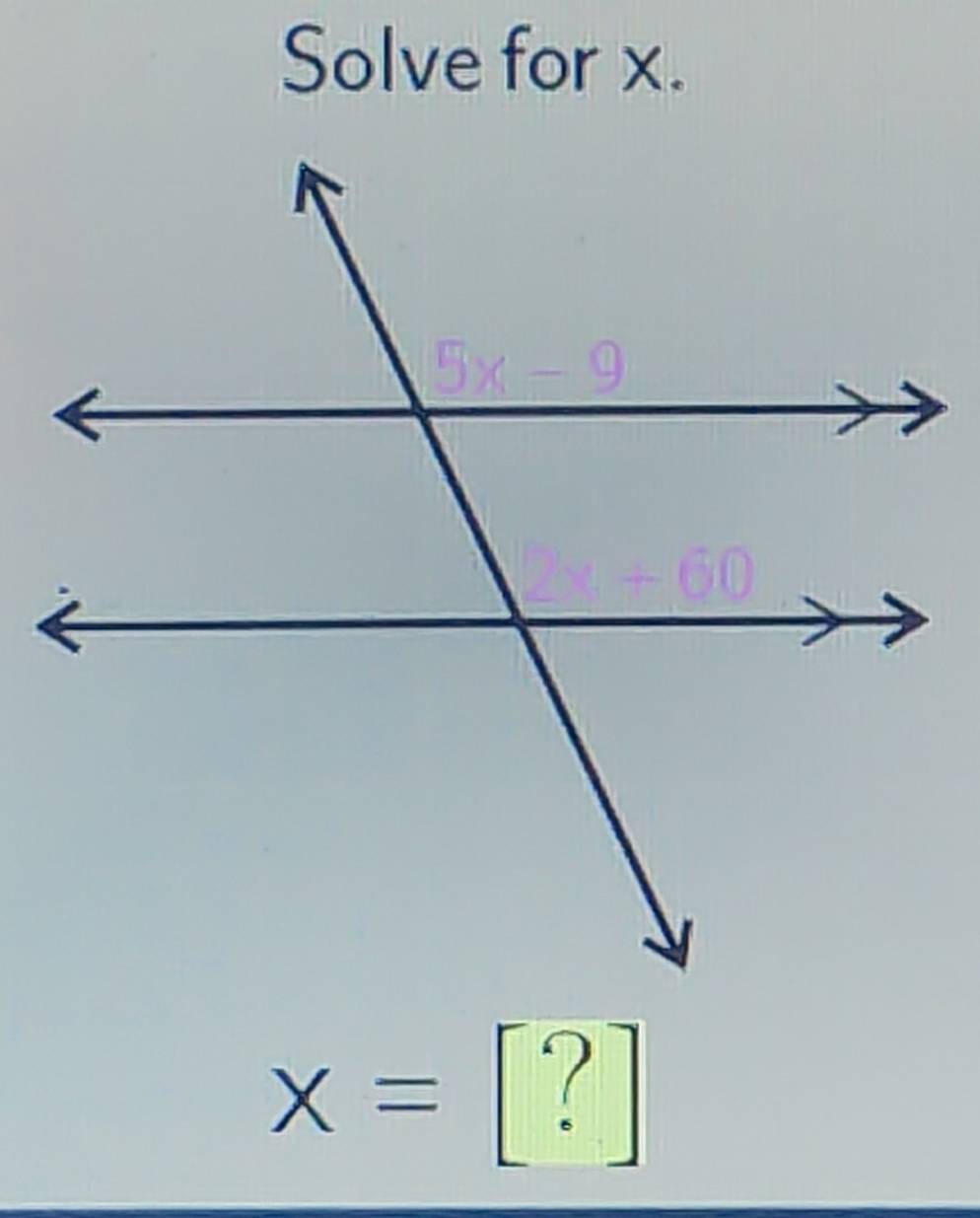 Solve for x.
x= beginbmatrix ?endbmatrix
□