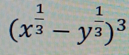 (x^(frac 1)3-y^(frac 1)3)^3