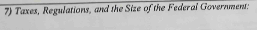 Taxes, Regulations, and the Size of the Federal Government: