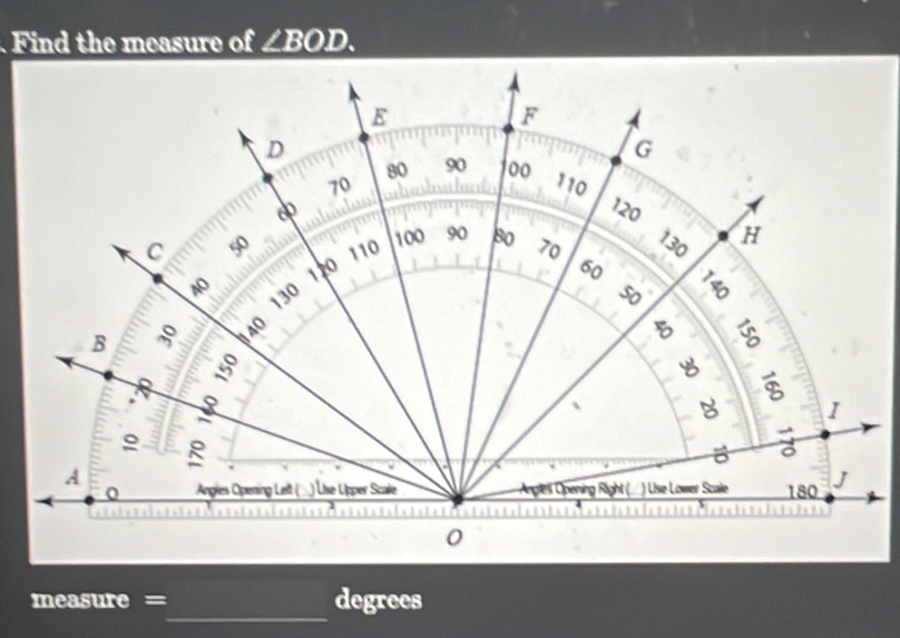 Find the measure of ∠ BOD.
_
easure = degrees