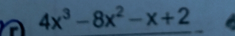 4x^3-8x^2-x+2