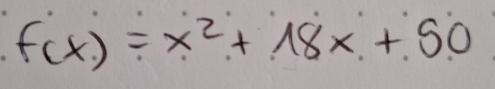 f(x)=x^2+18x+50