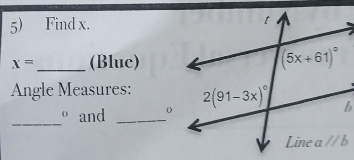 Find x.
x= _ (Blue)
Angle Measures:
() and_
_