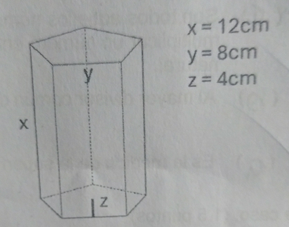 x=12cm
y=8cm
z=4cm