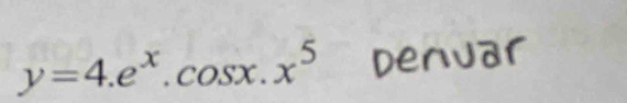 y=4.e^x.cos x.x^5 D