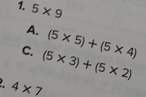 5* 9
A. (5* 5)+(5* 4)
C. (5* 3)+(5* 2)
4* 7