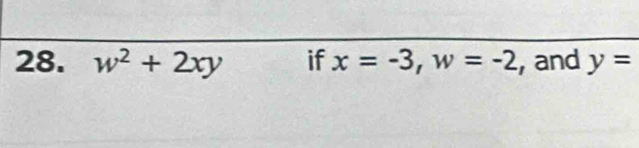 w^2+2xy if x=-3, w=-2 , and y=