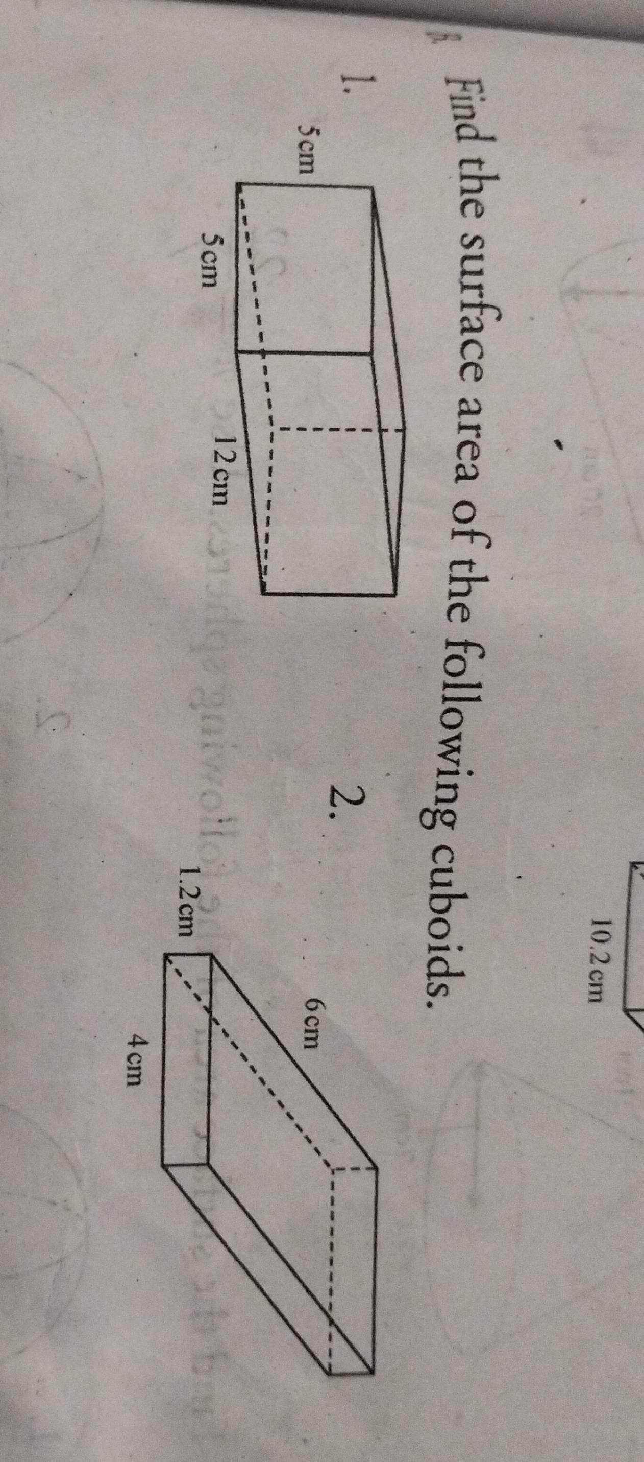 Find the surface area of the following cuboids. 
1. 
2.