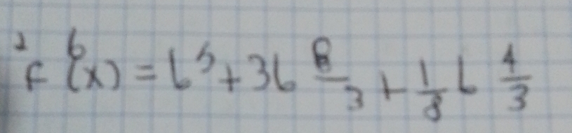 ^2F^6(x)=6^5+36 8/3 + 1/8 6 4/3 