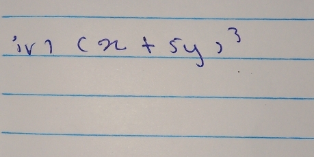 iv? (x+5y)^3