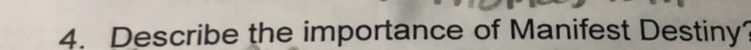Describe the importance of Manifest Destiny?
