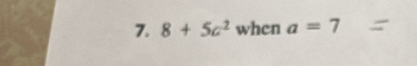 8+5c^2 when a=7